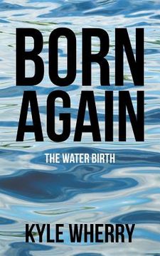 portada Born Again: The Water Birth (en Inglés)