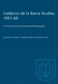 portada Calderon de la Barca Studies, 1951-69: A Critical Survey and Annotated Bibliography