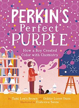 portada Perkin'S Perfect Purple: How a boy Created Color With Chemistry (en Inglés)