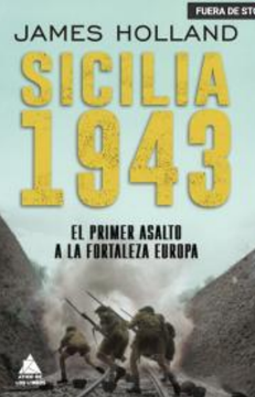 portada Sicilia 1943 de James Holland(Atico de los Libros)