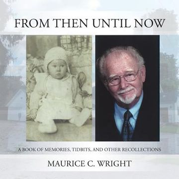 portada From Then Until Now: A Book of Memories, Tidbits, and Other Recollections (en Inglés)