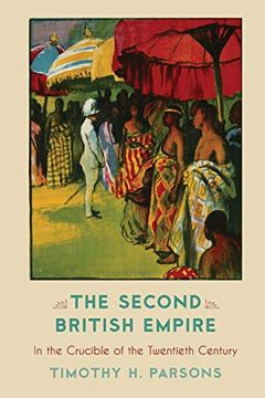 portada Second British Empire: In the Crucible of the Twentieth Century (Critical Issues in World and International History) (en Inglés)