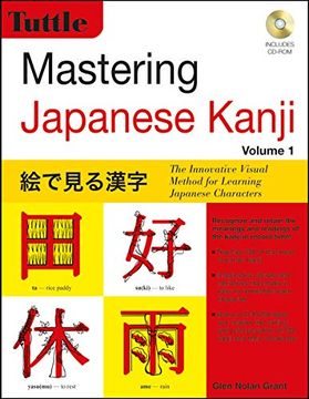 portada Mastering Japanese Kanji: The Innovative Visual Method for Learning Japanese Characters (en Inglés)
