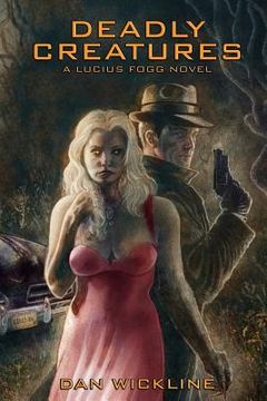 portada Deadly Creatures: A Lucius Fogg Novel