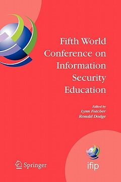 portada fifth world conference on information security education: proceedings of the ifip tc 11 wg 11.8, wise 5, 19 to 21 june 2007, united states military ac (en Inglés)