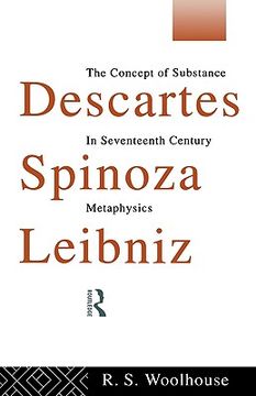portada descartes, spinoza, leibniz: the concept of substance in seventeenth century metaphysics (en Inglés)