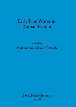 portada Early Fine Wares in Roman Britain (57) (British Archaeological Reports British Series) (en Inglés)