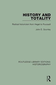 portada History and Totality: Radical Historicism from Hegel to Foucault (en Inglés)