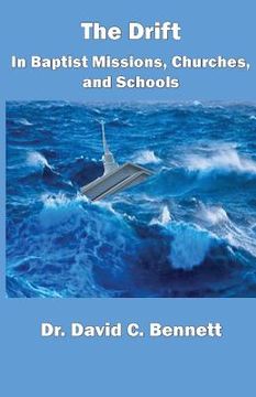 portada The Drift in Baptist Missions, Churches, and Schools (en Inglés)