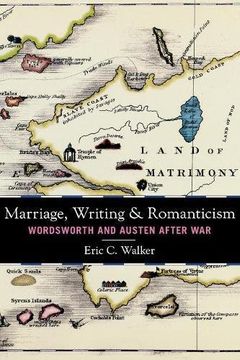 portada Marriage, Writing, and Romanticism: Wordsworth and Austen After war (en Inglés)