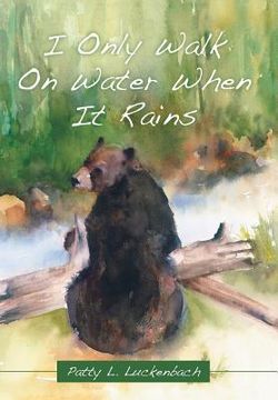 portada I Only Walk On Water When It Rains (en Inglés)