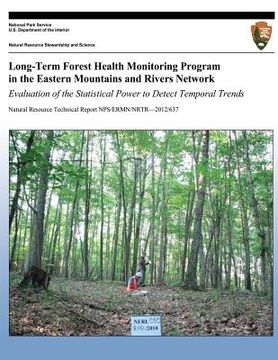portada Long-Term Forest Health Monitoring Program in the Eastern Mountains and Rivers Network Evaluation of the Statistical Power to Detect Temporal Trends (en Inglés)
