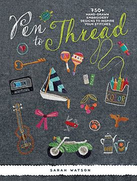 portada Pen to Thread: 750+ Hand-Drawn Embroidery Designs to Inspire Your Stitches! (en Inglés)