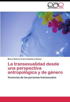 portada La Transexualidad Desde una Perspectiva Antropológica y de Género: Vivencias de las Personas Transexuales (in Spanish)