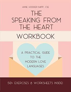 portada The Speaking From the Heart Workbook: A Practical Guide to the Modern Love Languages (en Inglés)