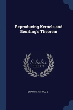 portada Reproducing Kernels and Beurling's Theorem (in English)