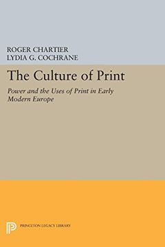 portada The Culture of Print: Power and the Uses of Print in Early Modern Europe (Princeton Legacy Library)