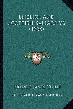 portada english and scottish ballads v6 (1858) (en Inglés)