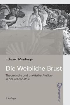 portada Die weibliche Brust: Theoretische und praktische Ansaetze in der Osteopathie (en Alemán)
