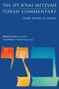 portada Korah (Numbers 16:1-18:32) and Haftarah (1 Samuel 11:14-12:22): The JPS B'Nai Mitzvah Torah Commentary (en Inglés)