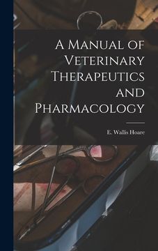 portada A Manual of Veterinary Therapeutics and Pharmacology [microform] (en Inglés)