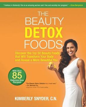 portada the beauty detox foods: discover the top 50 beauty foodsthat will transform your body and reveal a more beautiful you (en Inglés)