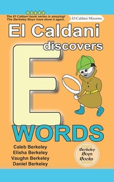 portada El Caldani Discovers E Words (Berkeley Boys Books - El Caldani Missions) (en Inglés)