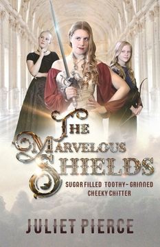 portada The Marvelous Shields: Sugar filled toothy-grinned cheeky chitter (en Inglés)