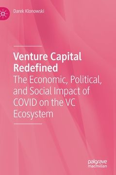 portada Venture Capital Redefined: The Economic, Political, and Social Impact of Covid on the VC Ecosystem (in English)