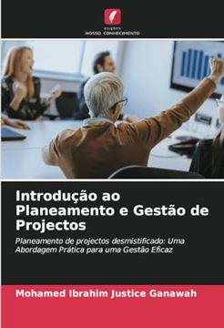 portada Introdução ao Planeamento e Gestão de Projectos: Planeamento de Projectos Desmistificado: Uma Abordagem Prática Para uma Gestão Eficaz (en Portugués)