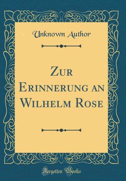 portada Zur Erinnerung an Wilhelm Rose (Classic Reprint)
