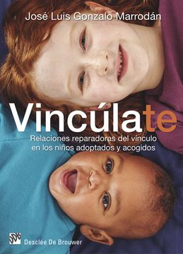 portada Vincúlate. Relaciones Reparadoras del Vínculo en los Niños Adoptados y Acogidos (in Spanish)