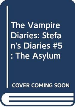 portada The Vampire Diaries: Stefan'S Diaries #5: The Asylum (en Inglés)