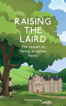 portada Raising The Laird: The Sequel to Taking Steaphan Home (en Inglés)