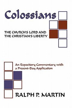 portada colossians: the church's lord and the christian's liberty: (en Inglés)