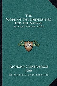 portada the work of the universities for the nation: past and present (1893) (in English)
