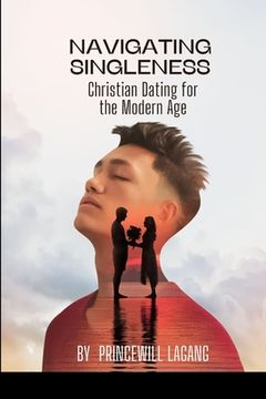 portada Navigating Singleness: Christian Dating for the Modern Age