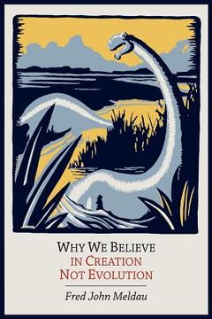 portada Why We Believe in Creation Not Evolution (en Inglés)