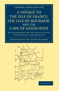 portada A Voyage to the Isle of France, the Isle of Bourbon, and the Cape of Good Hope: With Observations and Reflections Upon Nature and Mankind (Cambridge Library Collection - Maritime Exploration) (en Inglés)