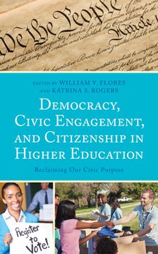 portada Democracy, Civic Engagement, and Citizenship in Higher Education: Reclaiming Our Civic Purpose (en Inglés)