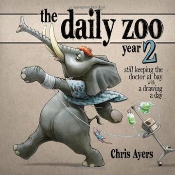 Daily zoo Year 2: Keeping the Doctor at bay With a Drawing a day (en Inglés)