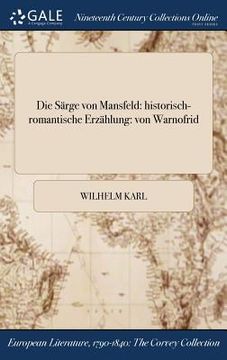 portada Die Särge von Mansfeld: historisch-romantische Erzählung: von Warnofrid (en Alemán)