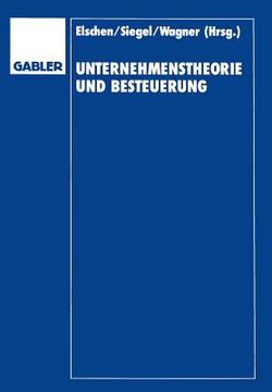 portada Unternehmenstheorie Und Besteuerung: Festschrift Zum 60. Geburtstag Von Dieter Schneider (en Alemán)