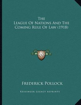 portada the league of nations and the coming rule of law (1918) (en Inglés)