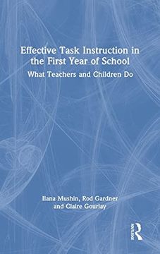 portada Effective Task Instruction in the First Year of School: What Teachers and Children do 