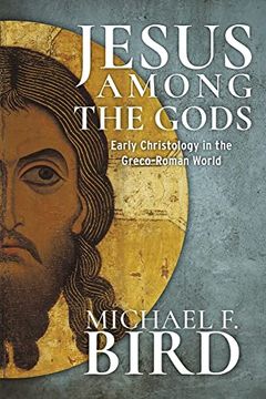 portada Jesus Among the Gods: Early Christology in the Greco-Roman World (en Inglés)