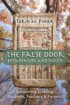 portada The False Door Between Life and Death: Supporting Grieving Students, Teachers, and Parents (en Inglés)