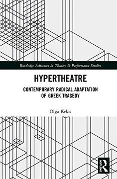 portada Hypertheatre: Contemporary Radical Adaptation of Greek Tragedy (Routledge Advances in Theatre & Performance Studies) (en Inglés)