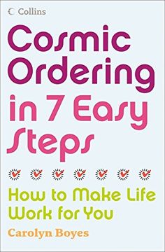 portada Cosmic Ordering in 7 Easy Steps: How to Make Life Work for you (en Inglés)