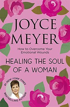 portada Healing the Soul of a Woman: How to Overcome Your Emotional Wounds (in English)